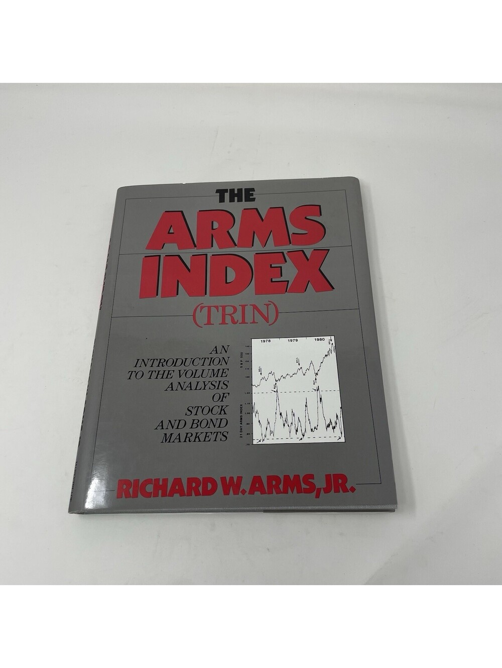 The Arms Index (Trin): An Introduction to the Volume Analysis of Stock and B...